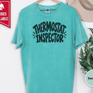 Thermostat Inspector Shirt, Funny Dad Joke Tee, Dad Birthday Gift, Sarcastic Dad Shirt, Husband Father Day Gift, Mens Funny T Shirt image 8