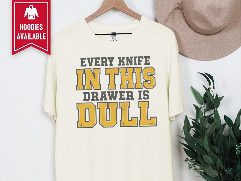 Funny Dad Shirt, Grandpa Gift Idea, Sarcastic Kitchen Joke Tee, Every Knife In This Drawer Is Dull, Retro College Font Humor Shirt image 6