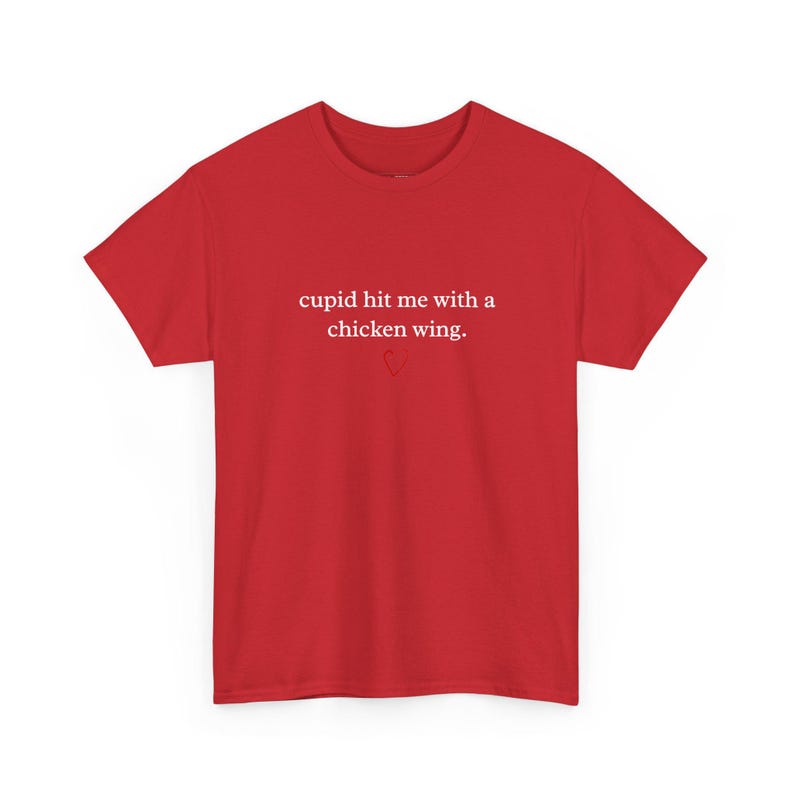 Streetwear Humor Sassy Slogan Shirt, Cupid Hit Me With A Chicken Wing, Funny Foodie Quote Tee, Valentines Day Humor Top, Comic Tee image 1