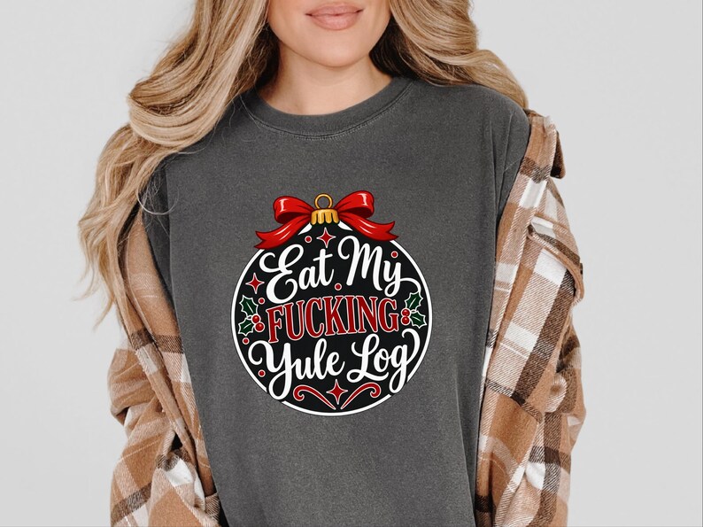 Funny Christmas Shirt, Inappropriate Xmas Tee, Sarcastic Holiday Gift, Adult Humor Shirt, Offensive Christmas Graphic image 1