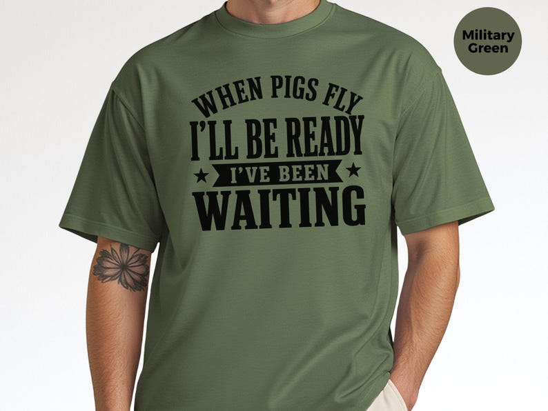 Silly Shirts Women | "When Pigs Fly…i'll Be Ready. I've Been Waiting" Sarcasm Tee, Funny Gen X Humor Pig Lover Gift, Funny Picture Tee image 7