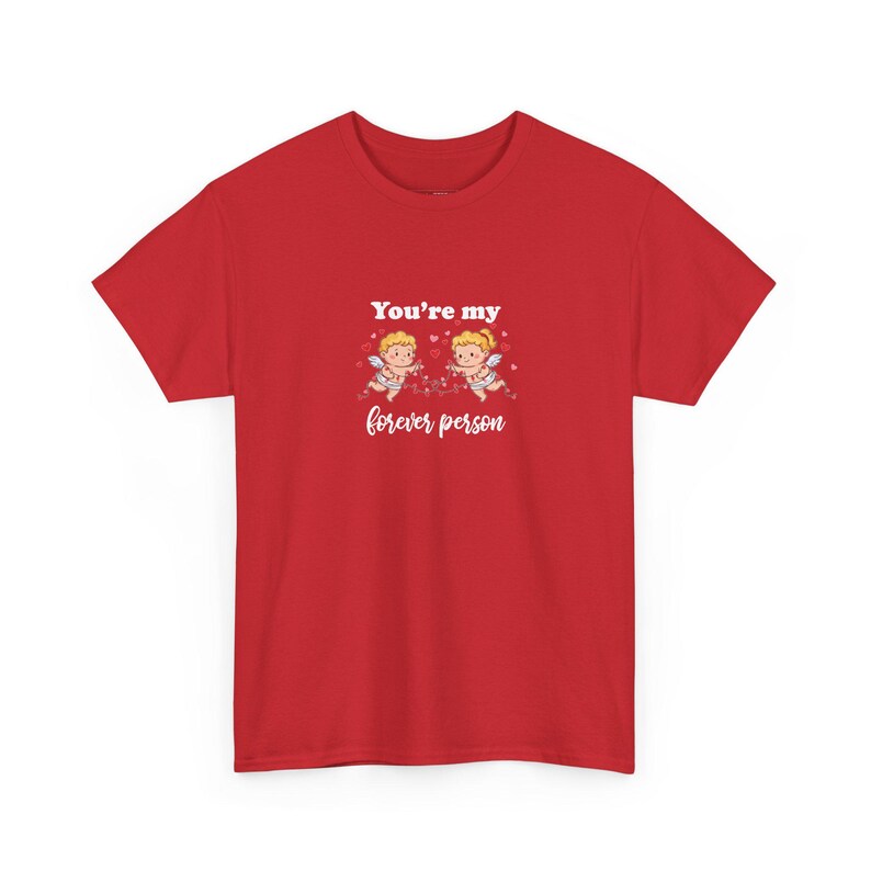 You and #39;re My Forever Person Funny Valentine and #39;s Day Shirt, Romantic Couple Gift, Boyfriend Girlfriend Anniversary Love Tee image 1
