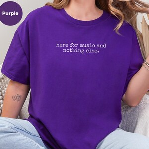 Pop Music T-Shirt, Funny Concert Lover Shirt, Live Music Fan Tee, Here For Music And Nothing Else, Sarcastic Musician Gift Idea image 3