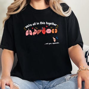 Anatomy Shirt, Funny Medical Gift, Surgery Recovery Gift, Science Joke, Nursing Student Gift, Cute Organs Not You Appendix image 2