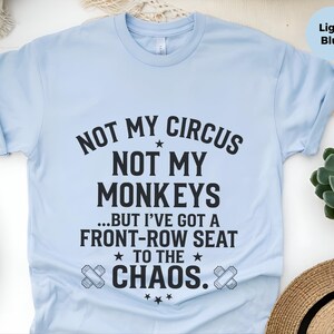 Camiseta sarcástica y divertida / Camiseta "No es mi circo, no son mis monos", cita de Front Row Chaos imagen 5