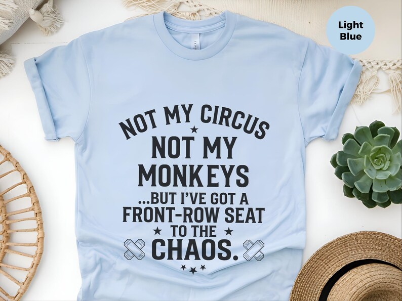 Camiseta sarcástica y divertida / Camiseta "No es mi circo, no son mis monos", cita de Front Row Chaos imagen 5