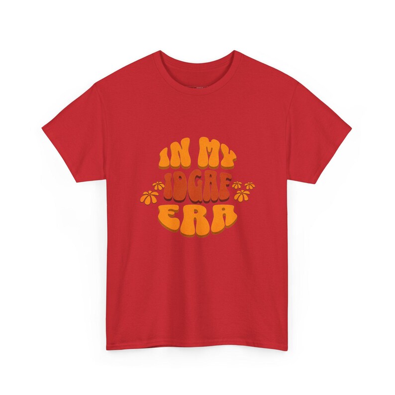 In My IDGAF Era Shirt - Absolutely Not Funny Saying Tee, Unhinged Sarcastic T-Shirt, Cheeky Retro Rude Gift for Women and Men, Cool Tee image 1
