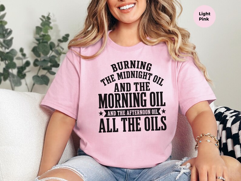 Sarcastic Work Shirt, Burning The Midnight Oil All The Oils Tee, Funny Office Humor, Work Burnout, Entrepreneur Grind Culture Tee, Wfh Humor image 6