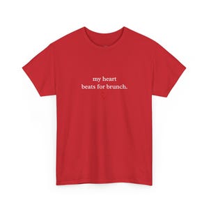 My Heart Beats For Brunch Funny T Shirt and Foodie Tee - Galentines Gifts, Sarcasm, Drinking and Adult Humor Apparel for Girls Night image 1