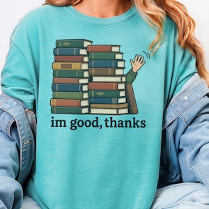 Introvert Shirt, Book Lover Gift, Funny Reading Shirt, Bookworm Gift Tee, Im Good Thanks, Cozy Reader Top, Library Lover Tee image 3