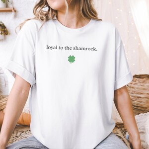 Loyal To The Shamrock St Patricks Day Shirt - Funny Irish Meme T-Shirt for Couples, Drinking Tee and Holiday Party Gift for Him or Her immagine 2