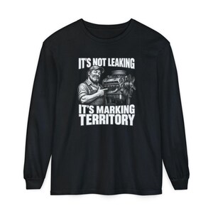 Mechanic Shirt, Funny Mechanic Gift, Car Guy T Shirt, Gearhead Apparel, Auto Shop Tee, It Is Not Leaking It Is Marking Territory image 13