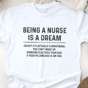 Nurse Meme Shirt, Being A Nurse Is A Dream Funny Hospital Humor Tee | Night Shift RN Gift, Always Tired Medical Professional Top image 9