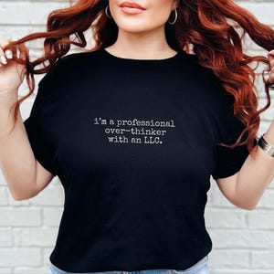 Overthinker LLC Shirt, I'm A Professional Over-thinker With An Llc, Founder Life Apparel image 6