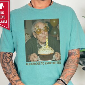 Grumpy Old Man Shirt, Old Enough To Know Better Shirt, Funny Dad Birthday Tee, Grandpa Milestone Gift, Vintage 60th Birthday Shirt For Him immagine 7
