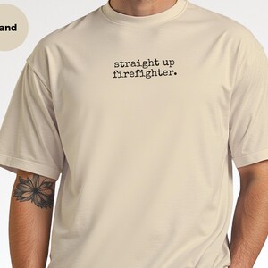 Firefighter Shirt, Straight Up Firefighter Tee, Thin Red Line First Responder, Fireman Hero, Public Safety, Fireman T-shirt, Fire Dept Gift image 3