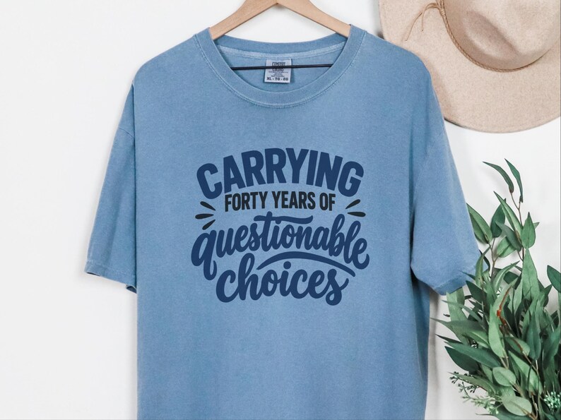 Funny 40th Birthday Shirt, Carrying Forty Years Of Questionable Choices, Milestone B Day Tee, Sarcastic 40th Gift, Turning 40 Shirt image 8