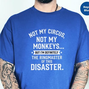 Camiseta divertida para la oficina, "No es mi circo, no son mis monos", maestro de ceremonias, regalo para el estrés laboral y la gestión corporativa, regalo para compañeros de trabajo y jefes, camiseta para fiestas de circo. imagen 7