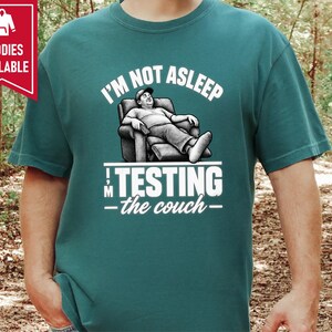 Funny Dad Shirt, Im Not Asleep Testing The Couch, Nap Lover Gift, Husband Shirt, Funny Dad Gift image 8