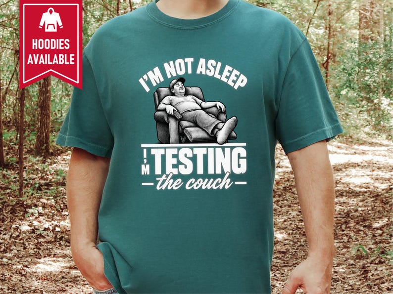 Funny Dad Shirt, Im Not Asleep Testing The Couch, Nap Lover Gift, Husband Shirt, Funny Dad Gift image 8