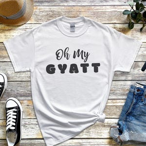 Adult Sarcasm Shirt Oh My Gyatt, Funny Gen Z Meme Tee, Curvy Girl Body Positive Tee, Thick Thighs Humor Top, Funny Gen Z Humor image 3