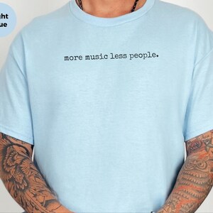 Introvert T Shirt More Music Less People, Anti Social Club Funny Musician Gift, Rock Music Concert Lover Homebody Tee, Its Too Peopley image 4