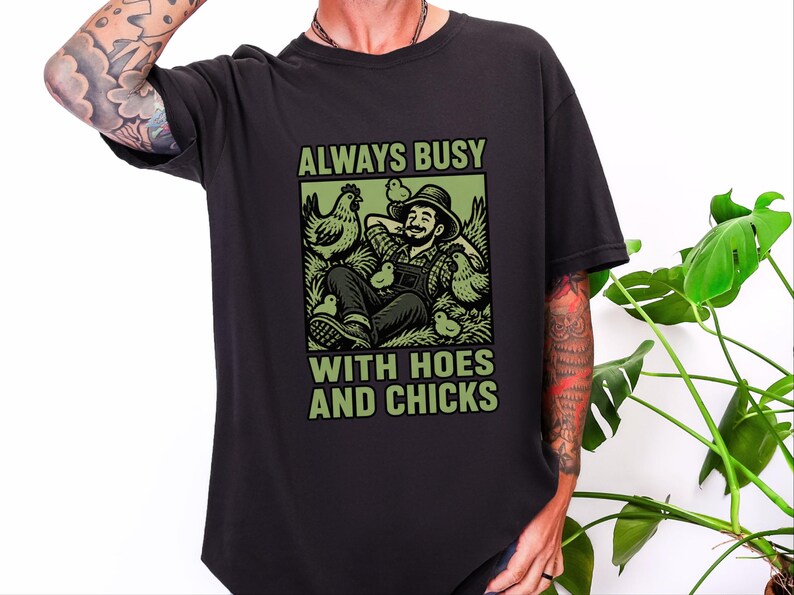 Funny Farming Shirt, Chicken Lover Gift, Chicken Farmer Shirt, Always Busy With Hoes And Chicks, Homesteader Gift image 4