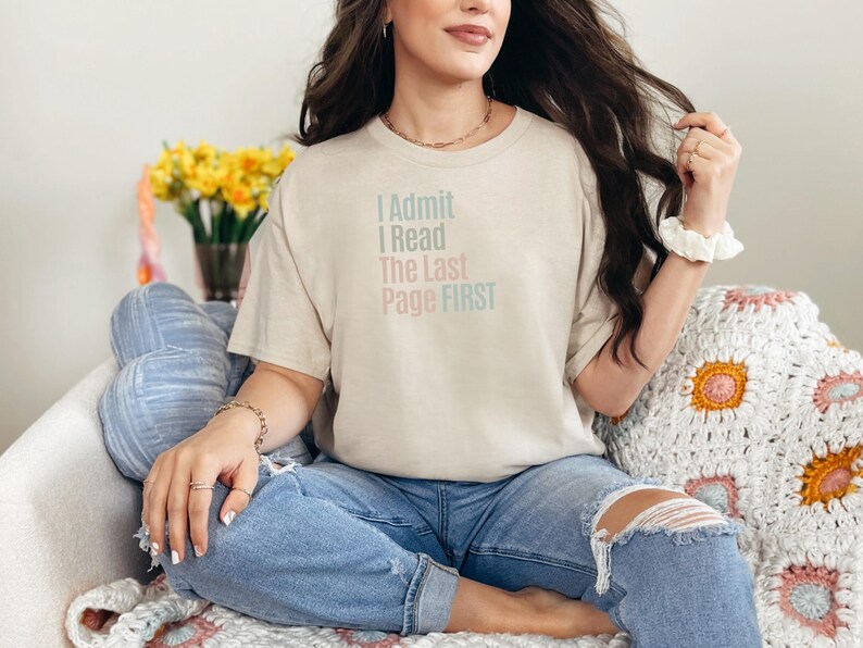 Reading Humor Tee, I Admit I Read The Last Page First, Book Lover T-Shirt, Sarcastic Bookworm, Funny Literary Apparel, Reader Humor image 7