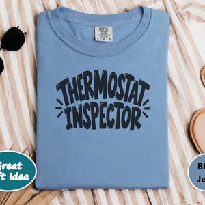 Thermostat Inspector Shirt, Funny Dad Joke Tee, Dad Birthday Gift, Sarcastic Dad Shirt, Husband Father Day Gift, Mens Funny T Shirt image 6