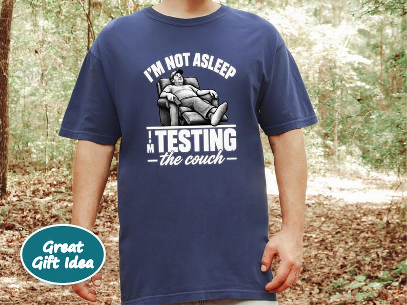 Funny Dad Shirt, Im Not Asleep Testing The Couch, Nap Lover Gift, Husband Shirt, Funny Dad Gift image 10