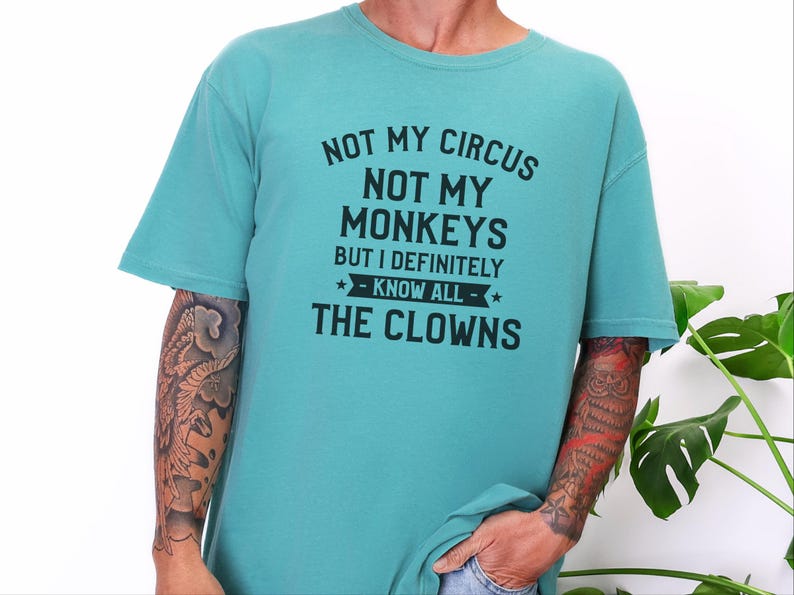 Camiseta divertida de payaso, regalo para fiestas temáticas de circo, camiseta con humor sarcástico, camiseta "No es mi circo, no son mis monos". imagen 10