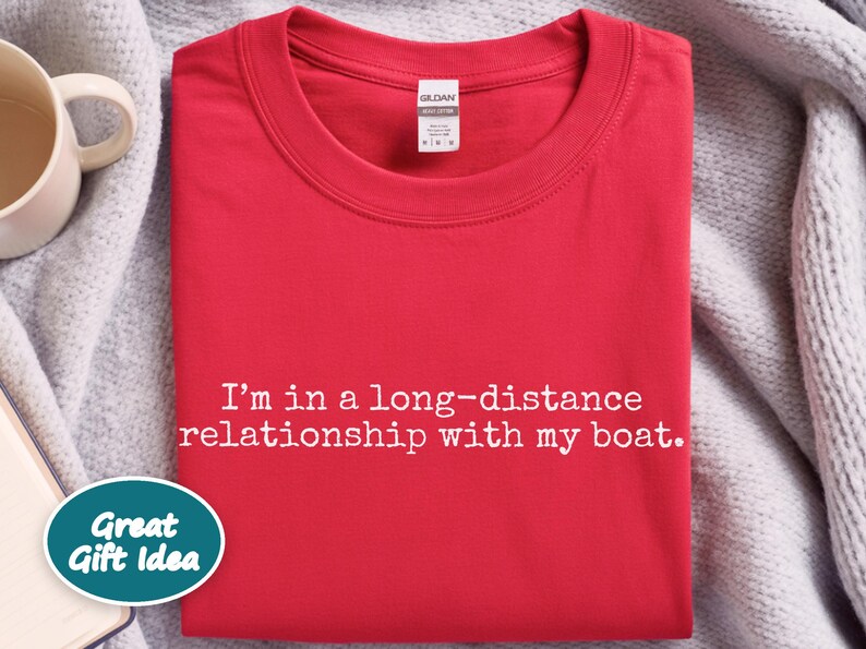 Long Distance Relationship With My Boat Long Distance Boat Shirt Funny Boating Owner Gift imagen 5