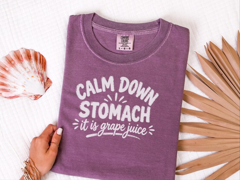 Comfort Colors Funny Wine Shirt, Calm Down Stomach It Is Grape Juice Tee, Sarcastic Alcohol Drinker Gift, Wine Tasting Top, Wine Tasting Tee image 7