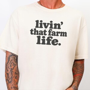 Farm Life Shirt, Farm Lover Gift, Homestead Shirt, Ranch Life Tee, Country Life Shirt, Livin That Farm Life image 2