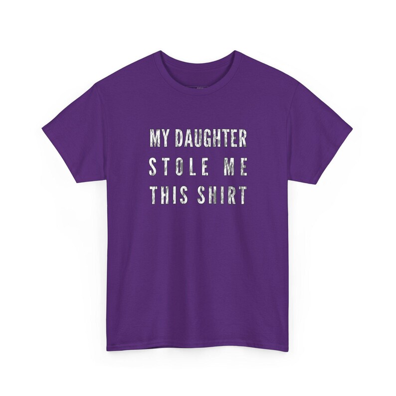 My Daughter Stole Me This Shirt Funny Dad Tee, Sarcastic Gift Idea for Daddy, Humorous Father Daughter Present, Dad Daughter Bond Shirt image 9
