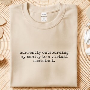 Virtual Assistant Shirt, Currently Outsourcing My Sanity Tee | Funny Entrepreneur Work Humor image 3