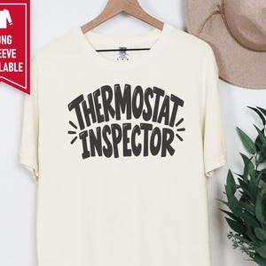 Thermostat Inspector Shirt, Funny Dad Joke Tee, Dad Birthday Gift, Sarcastic Dad Shirt, Husband Father Day Gift, Mens Funny T Shirt image 9