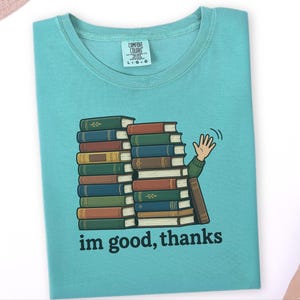 Introvert Shirt, Book Lover Gift, Funny Reading Shirt, Bookworm Gift Tee, Im Good Thanks, Cozy Reader Top, Library Lover Tee image 4
