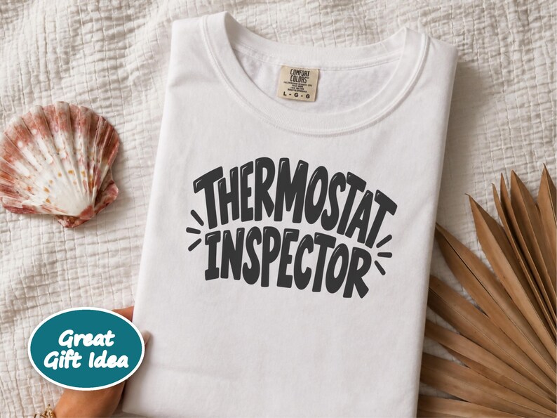 Thermostat Inspector Shirt, Funny Dad Joke Tee, Dad Birthday Gift, Sarcastic Dad Shirt, Husband Father Day Gift, Mens Funny T Shirt image 10