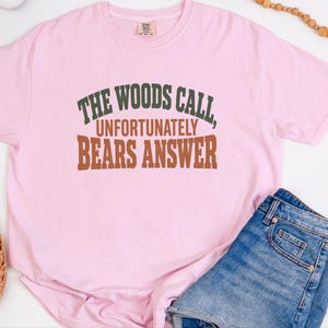 Funny Camping Shirt, Outdoor Lover Gift, Grizzly Bear Tee, Sarcastic Nature Shirt, Camping Humor Tee, Hiking Lover Gift image 1