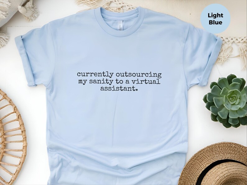 Virtual Assistant Shirt, Currently Outsourcing My Sanity Tee | Funny Entrepreneur Work Humor image 7