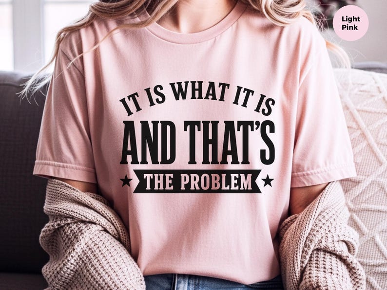 Sarcasm Lover Shirt, It Is What It Is…and That's The Problem Tee, Funny Adulting Humor Gift, Gen X Office Gag Gift for Coworker, Gen X Shirt image 3