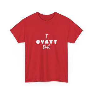 I Gyatt Dat Funny Shirt, Gen Z Slang Meme Tee, Adult Humor Gym Top, Sarcasm Workout Gift for Booty Appreciation and Pop Culture Lovers image 1