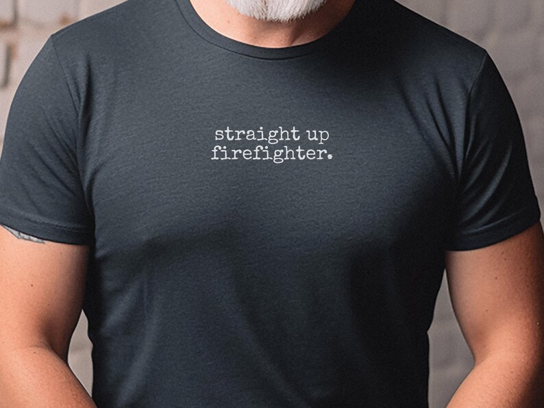 Firefighter Shirt, Straight Up Firefighter Tee, Thin Red Line First Responder, Fireman Hero, Public Safety, Fireman T-shirt, Fire Dept Gift image 4