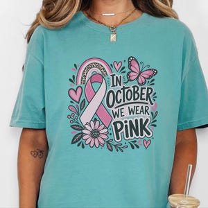 In October We Wear Pink Shirt, Breast Cancer Awareness Gift, Pink Ribbon Tee, Survivor Sweatshirt, Cancer Support Top image 4