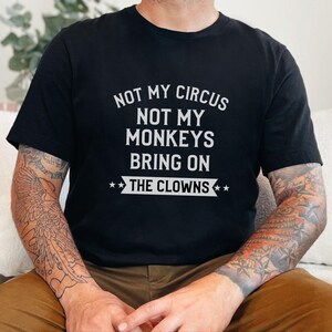 Sarkastisch, nicht mein Zirkus-Shirt, nicht meine Affen bringen das Clown-T-Stück, Büro-Humor-Kleid Bild 7