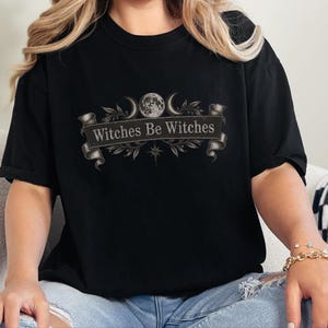 Witch Shirt Women, Funny Witch Tee, Witchy Fall Shirt, Vintage Witch Shirt, Witches Be Witches, Gothic Witch Tee image 9