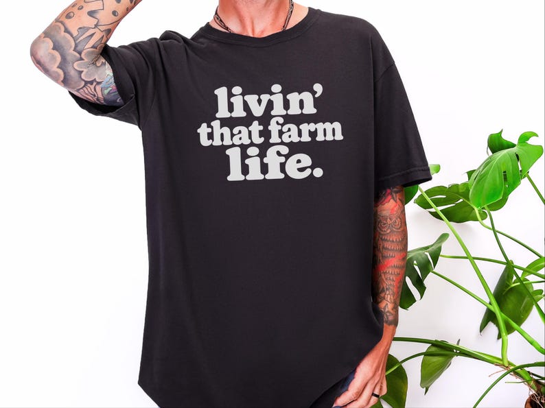 Farm Life Shirt, Farm Lover Gift, Homestead Shirt, Ranch Life Tee, Country Life Shirt, Livin That Farm Life image 6