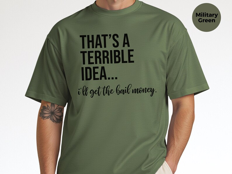 Basically a Detectiv Adult Sarcasm Shirt, That's A Terrible Idea... I'll Get The Bail Money, Unhinged Humor Crime Show Fan Gift image 4