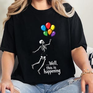 Well Shit Shirt, Skeleton Balloon Shirt, Funny Halloween Tee, Skeleton Lover Gift, Spooky Humor Shirt Bild 3